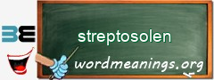 WordMeaning blackboard for streptosolen